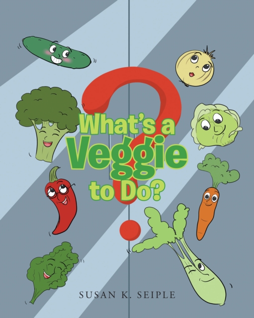 What's a Veggie to Do?, EPUB eBook