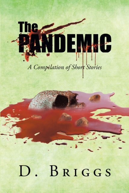 The Pandemic : A Compilation of Short Stories, EPUB eBook