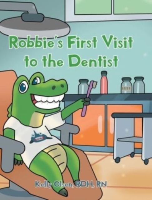 Robbie's First Visit to the Dentist, Hardback Book