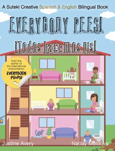 Everybody Pees / ?Todos hacemos pis! : A Suteki Creative Spanish & English Bilingual Book, Hardback Book