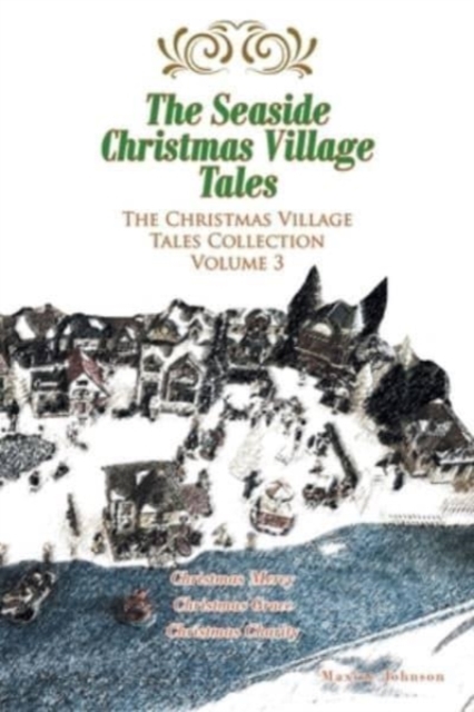 The Seaside Christmas Village Tales : The Christmas Village Tales Collection: Volume 3, Paperback / softback Book