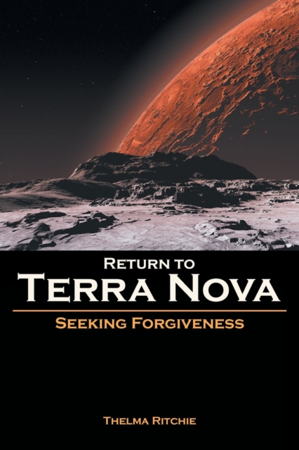 Return to Terra Nova : Seeking Forgiveness, Paperback / softback Book