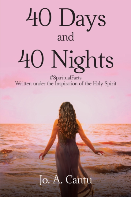 40 Days and 40 Nights : #SpiritualFacts Written under the Inspiration of the Holy Spirit, EPUB eBook