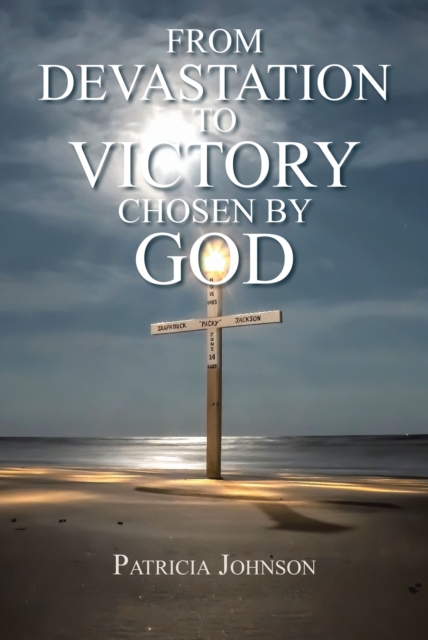 From Devastation to Victory : Chosen by God, EPUB eBook
