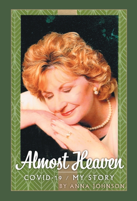 Almost Heaven : Covid-19 - My Story, EPUB eBook