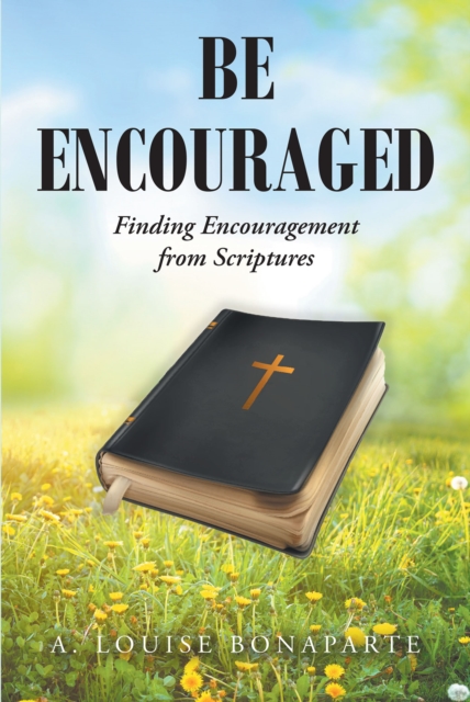 Be Encouraged : Finding Encouragement from Scriptures, EPUB eBook