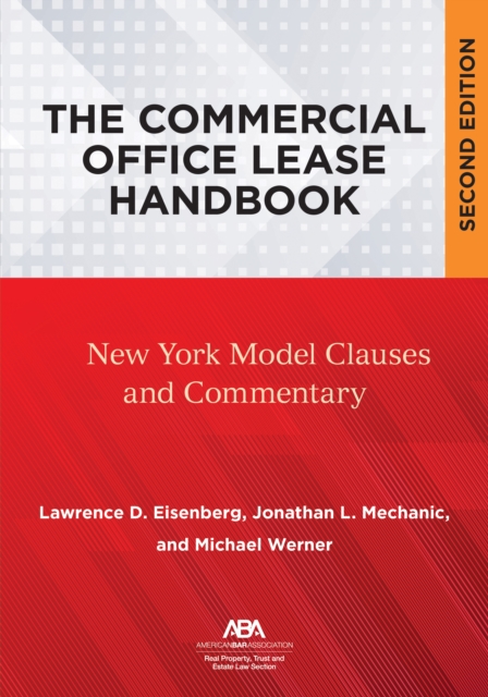 The Commercial Office Lease Handbook, Second Edition : New York Model Clauses and Commentary, EPUB eBook