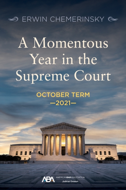 A Momentous Year in the Supreme Court : October Term 2021, EPUB eBook