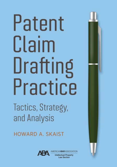 Patent Claim Drafting Practice : Tactics, Strategy, and Analysis, EPUB eBook