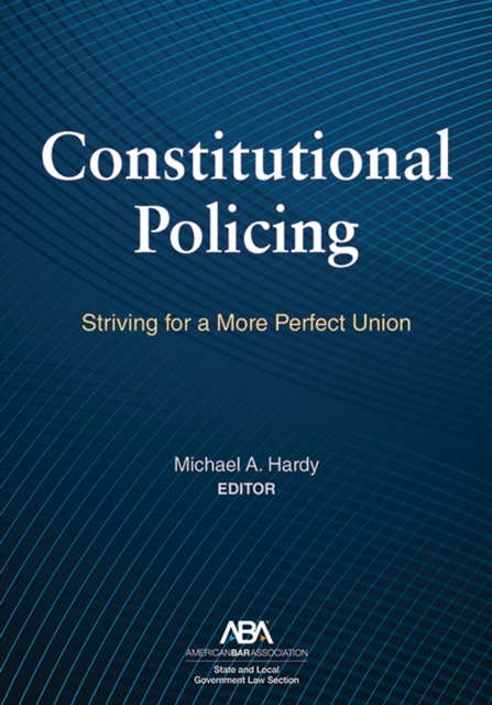 Constitutional Policing : Striving for a More Perfect Union, EPUB eBook