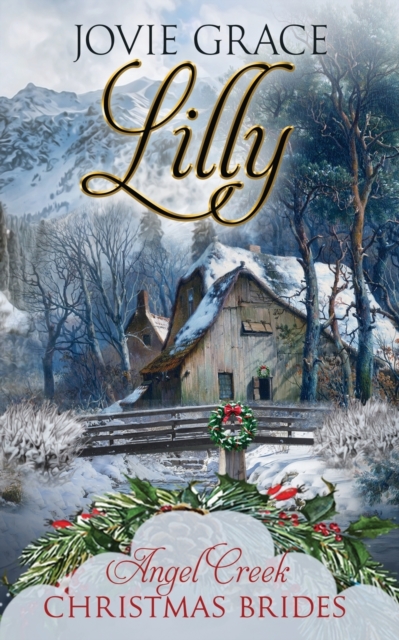 Lilly (Angel Creek Christmas Brides Book 23), Paperback / softback Book