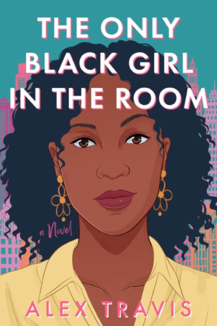 The Only Black Girl In The Room : A Novel, Hardback Book