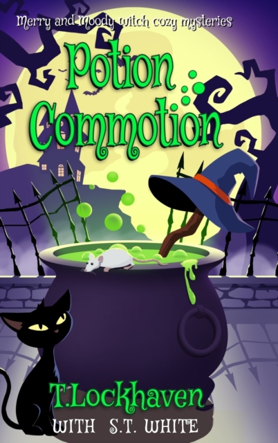 Merry and Moody Witch Cozy Mysteries : Potion Commotion, Hardback Book