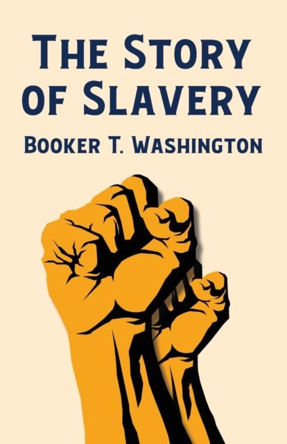 The Story Of Slavery, Paperback / softback Book