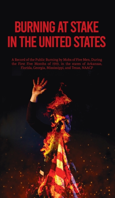 Burning At Stake In the United States Hardcover, Hardback Book