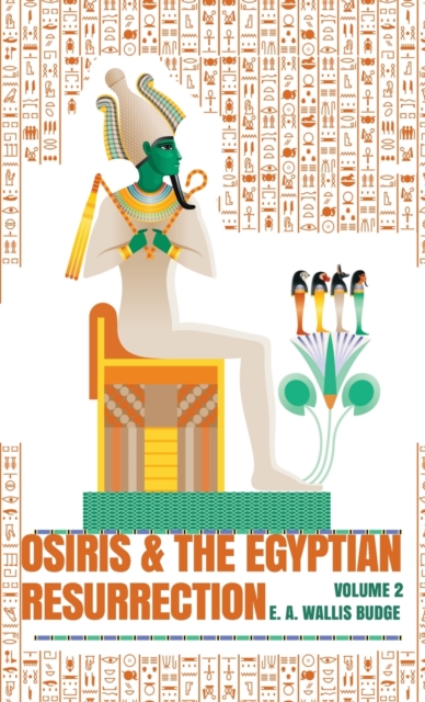 Osiris and the Egyptian Resurrection, Vol. 2 Hardcover, Hardback Book