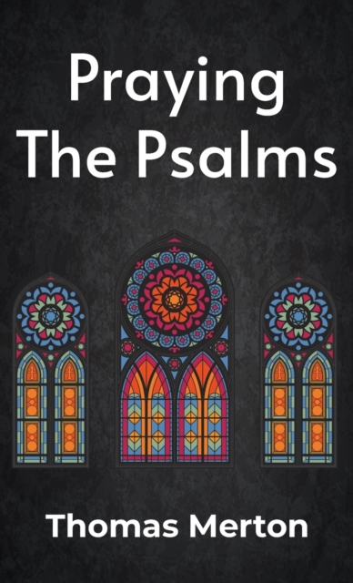 Praying the Psalms Hardcover, Hardback Book