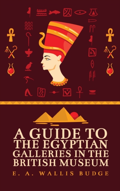 Guide to the Egyptian Galleries Hardcover, Hardback Book