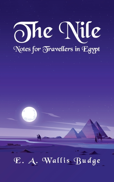 The Nile - Notes for Travellers in Egypt Hardcover, Hardback Book