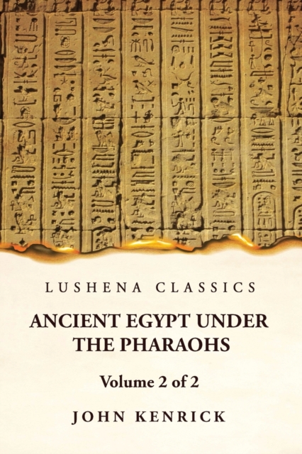 Ancient Egypt Under the Pharaohs Volume 2 of 2, Paperback / softback Book