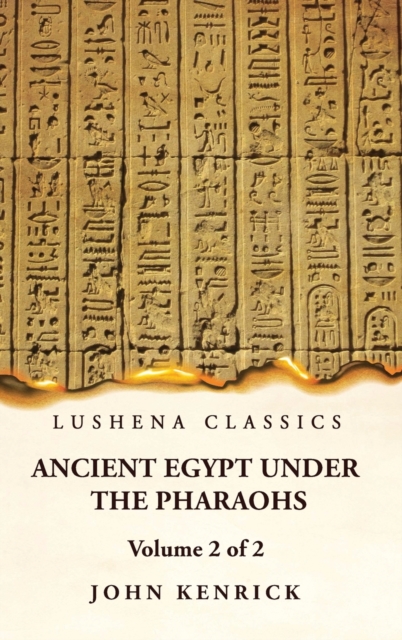 Ancient Egypt Under the Pharaohs Volume 2 of 2, Hardback Book