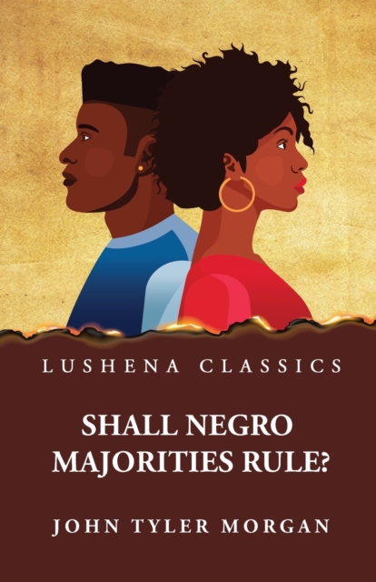 Shall Negro Majorities Rule?, Paperback / softback Book