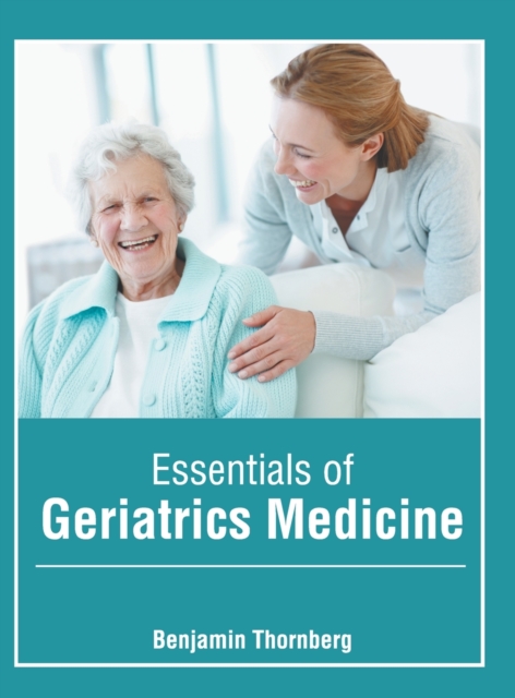 Essentials of Geriatrics Medicine, Hardback Book