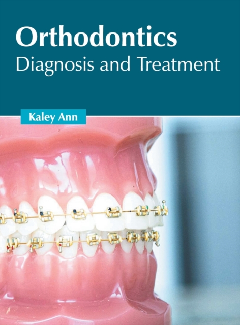 Orthodontics: Diagnosis and Treatment, Hardback Book