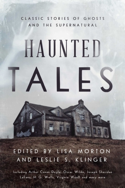 Haunted Tales : Classic Stories of Ghosts and the Supernatural, Hardback Book