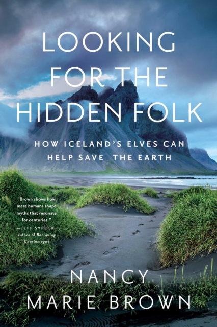 Looking for the Hidden Folk : How Iceland's Elves Can Save the Earth, Hardback Book