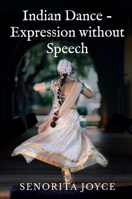 Indian Danceexpression without Speech, Paperback / softback Book