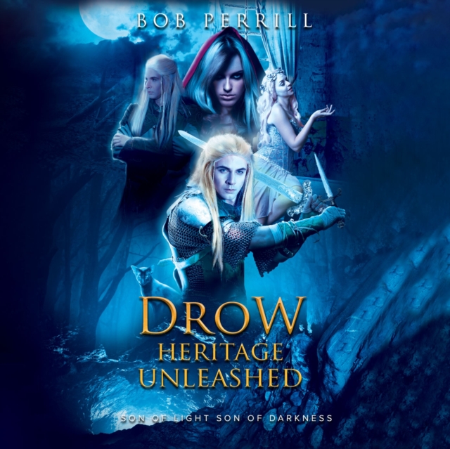 Drow Heritage Unleashed : Son of Light Son of Darkness, eAudiobook MP3 eaudioBook