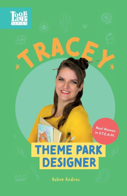 Tracey, Theme Park Designer : Real Women in STEAM, Paperback / softback Book