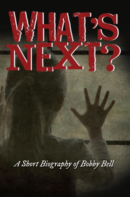 What's Next? : A Short Biography of Bobby Bell, EPUB eBook