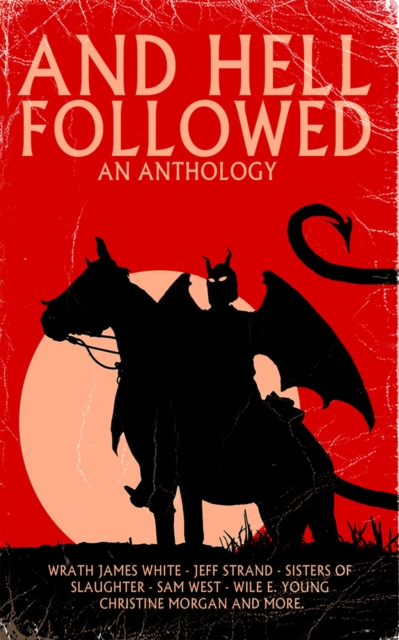 And Hell Followed : An Anthology, Paperback / softback Book