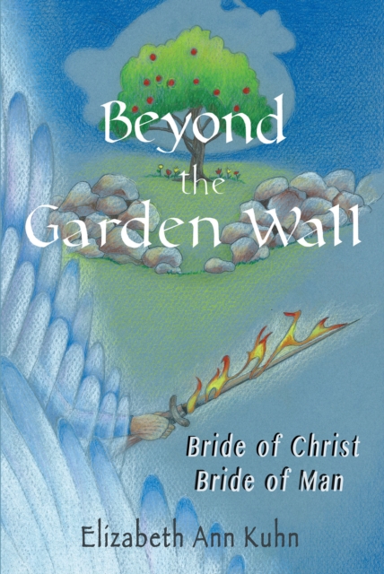 Beyond the Garden Wall : Bride of Christ Bride of Man, EPUB eBook