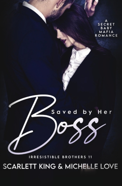 Saved by Her Boss : A Secret Baby Mafia Romance, Paperback / softback Book