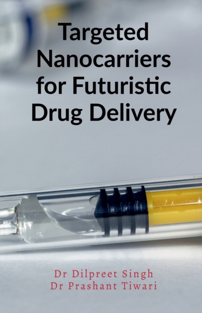 Targeted Nanocarriers for Futuristic Drug Delivery, Paperback / softback Book