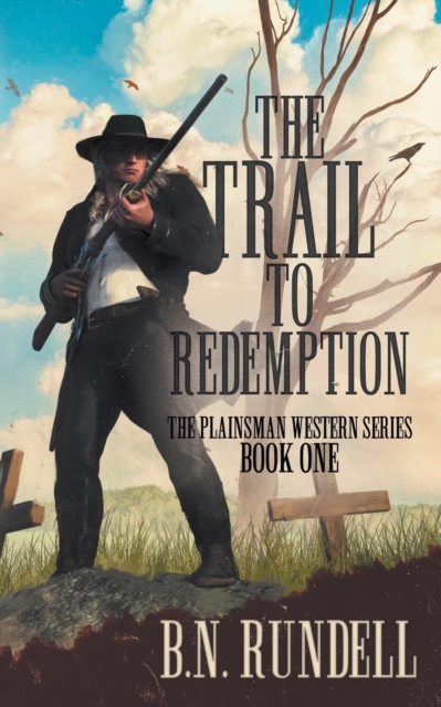 The Trail to Redemption : A Classic Western Series, Paperback / softback Book