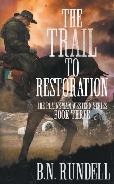 The Trail to Restoration : A Classic Western Series, Paperback / softback Book