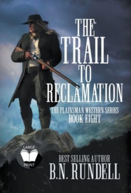 The Trail to Reclamation : A Classic Western Series, Hardback Book