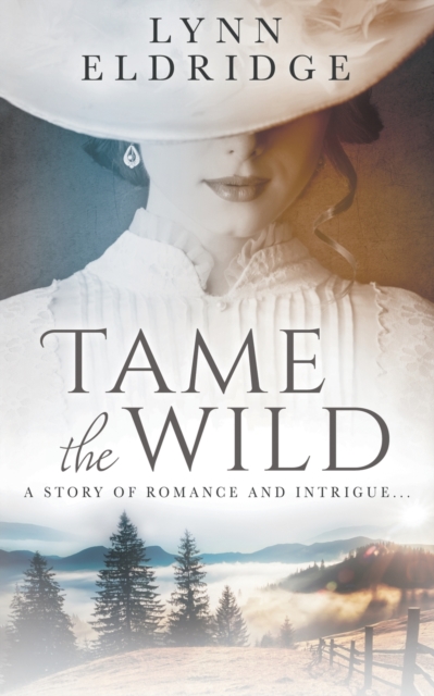 Tame the Wild : a Western Romance Novel, Paperback / softback Book