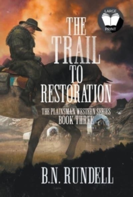 The Trail to Restoration : A Classic Western Series, Hardback Book
