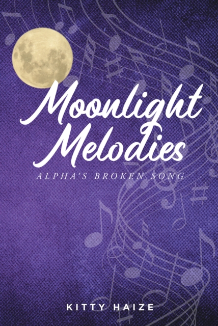 Moonlight Melodies : Alpha's Broken Song, EPUB eBook