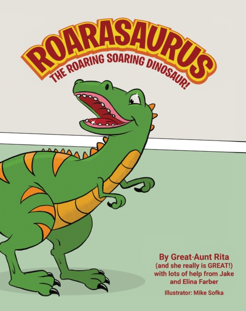 ROARASAURUS THE ROARING SOARING DINOSAUR!, EPUB eBook