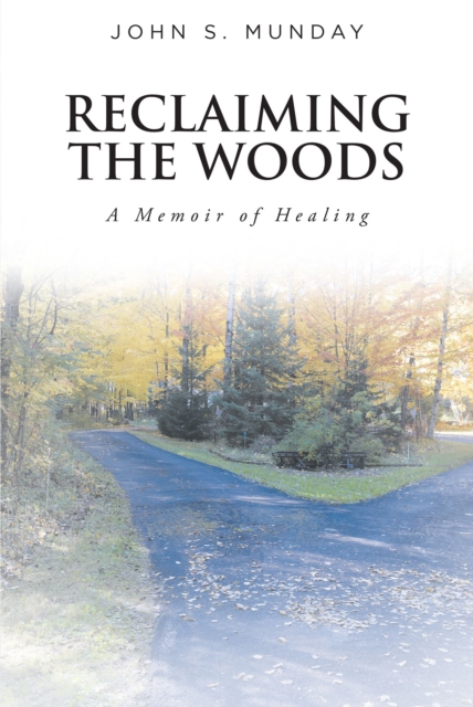 Reclaiming The Woods  A Memoir of Healing, EPUB eBook
