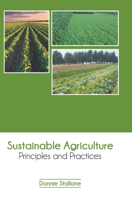 Sustainable Agriculture: Principles and Practices, Hardback Book