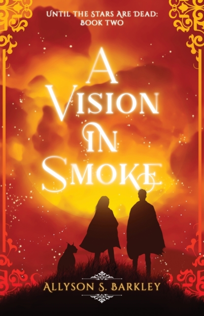 A Vision in Smoke : Book 2 of the Until the Stars Are Dead Series, Paperback / softback Book