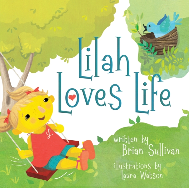 Lilah Loves Life -- (Children's Picture Book, Whimsical, Imaginative, Beautiful Illustrations, Stories in Verse), Paperback / softback Book