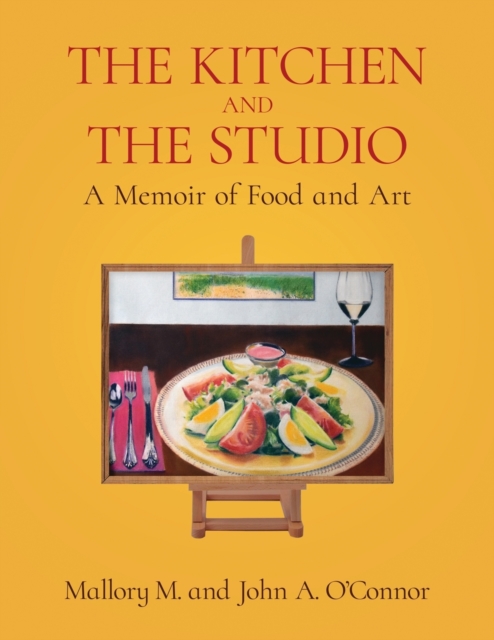 The Kitchen and the Studio : A Memoir of Food and Art, Paperback / softback Book
